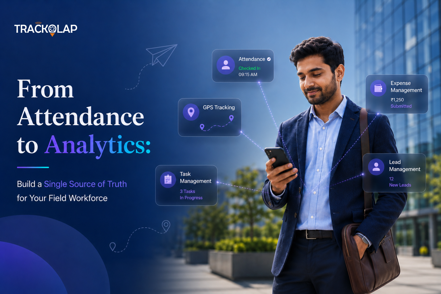From Attendance to Analytics: Building a Single Source of Truth for Your Field Workforce